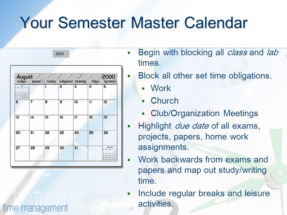 Your Semester Master Calendar  Begin with blocking all class and lab times.
