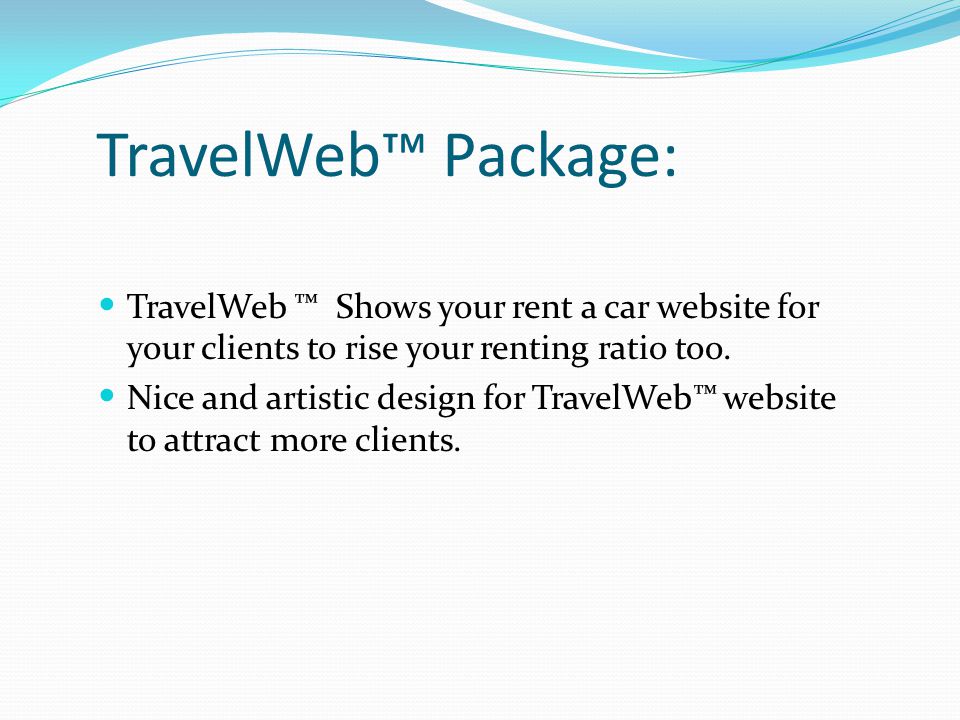 TravelWeb™ Package: TravelWeb ™ Shows your rent a car website for your clients to rise your renting ratio too.