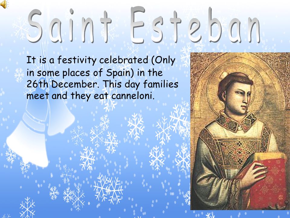 - Is one of the most important Christian holiday becouse they celebrate the birth of Jesus Christ in Belen.
