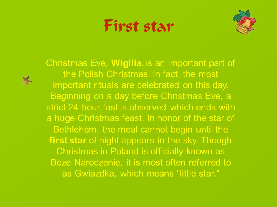 First star Christmas Eve, Wigilia, is an important part of the Polish Christmas, in fact, the most important rituals are celebrated on this day.
