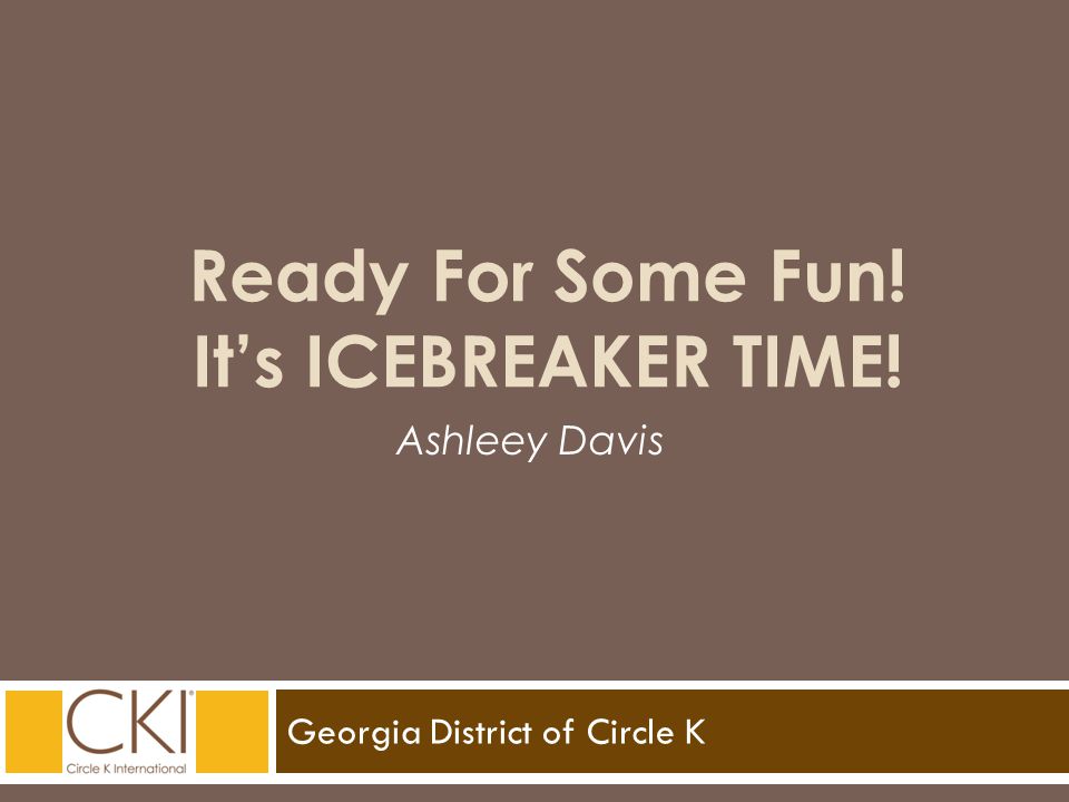 Ashleey Davis Ready For Some Fun! It’s ICEBREAKER TIME!