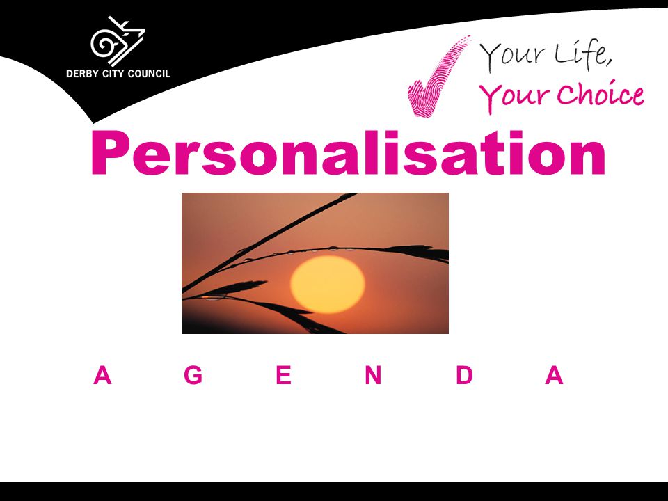A G E N D A Personalisation
