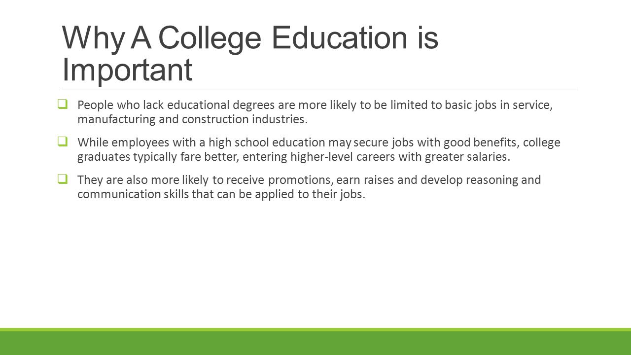 the importance of having a college degree Dominic barton: all around the country right now, college students are moving into dorm rooms and beginning classes for the new academic year—but a distressingly high proportion of these students will not make it all the way through to get their degree. the importance of having a college degree Dominic barton: all around the country right now, college students are moving into dorm rooms and beginning classes for the new academic year—but a distressingly high proportion of these students will not make it all the way through to get their degree.