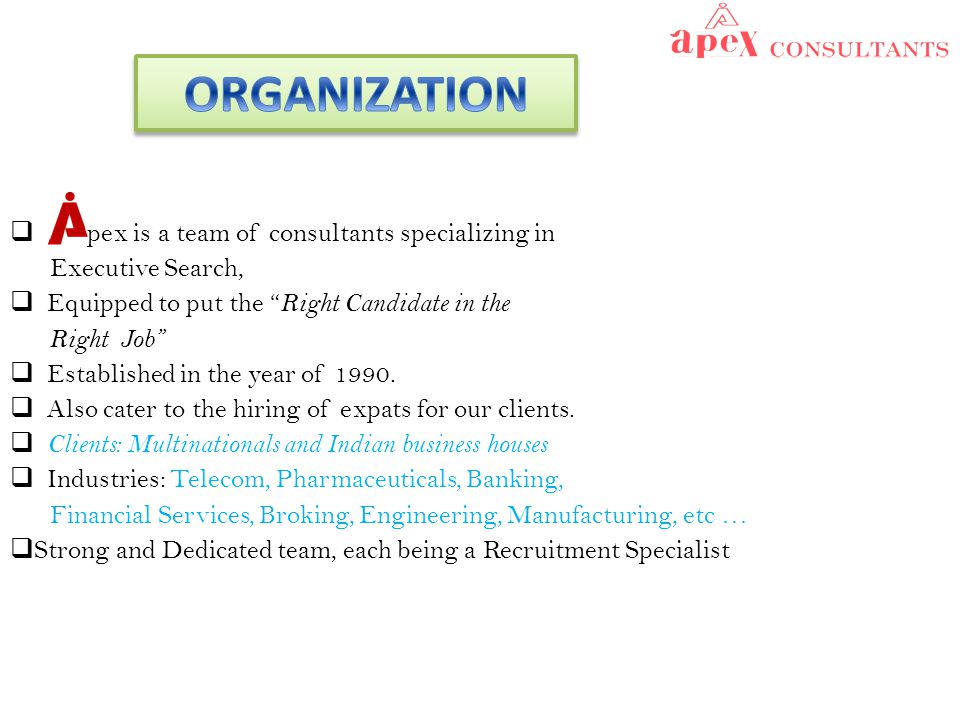  pex is a team of consultants specializing in Executive Search,  Equipped to put the Right Candidate in the Right Job  Established in the year of 1990.