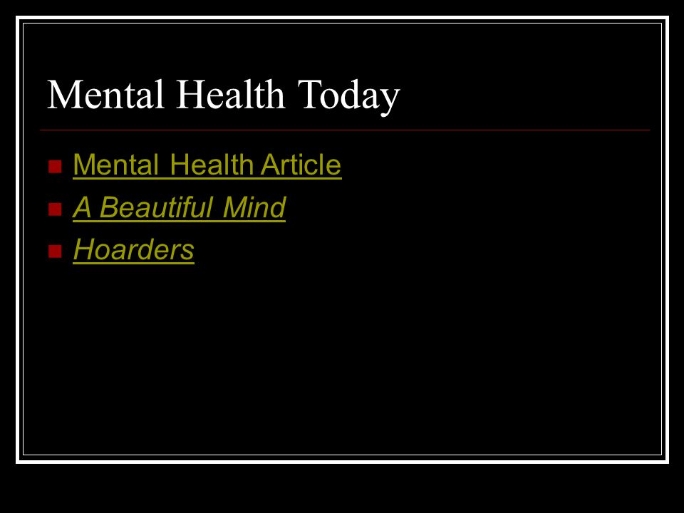 Mental Health Today Mental Health Article A Beautiful Mind Hoarders