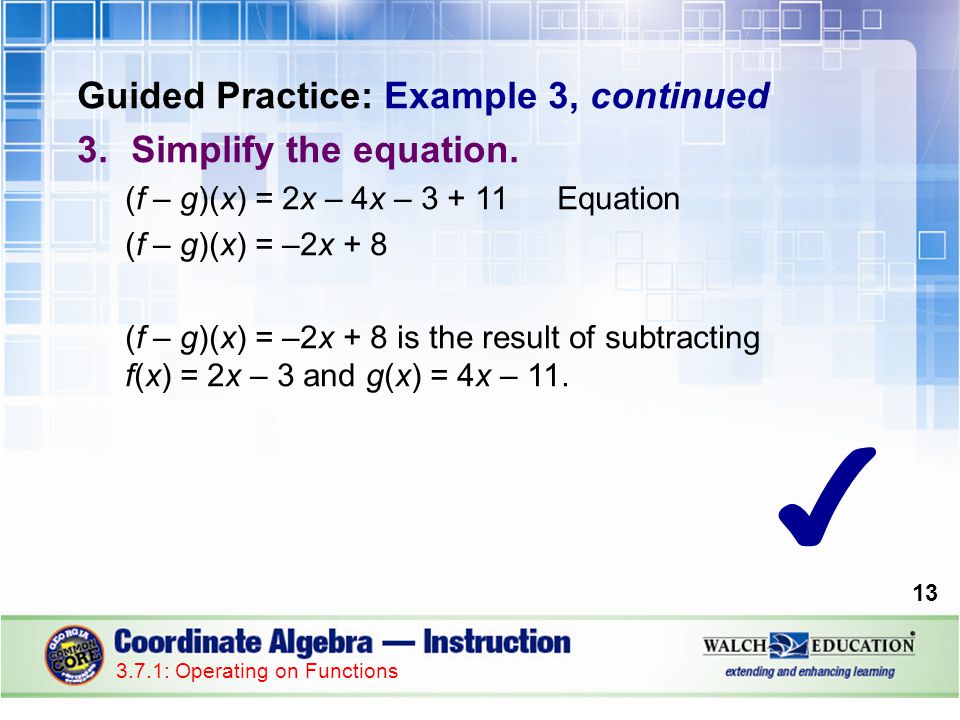Guided Practice: Example 3, continued 3.Simplify the equation.
