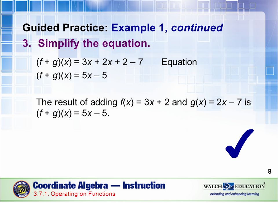 Guided Practice: Example 1, continued 3.Simplify the equation.