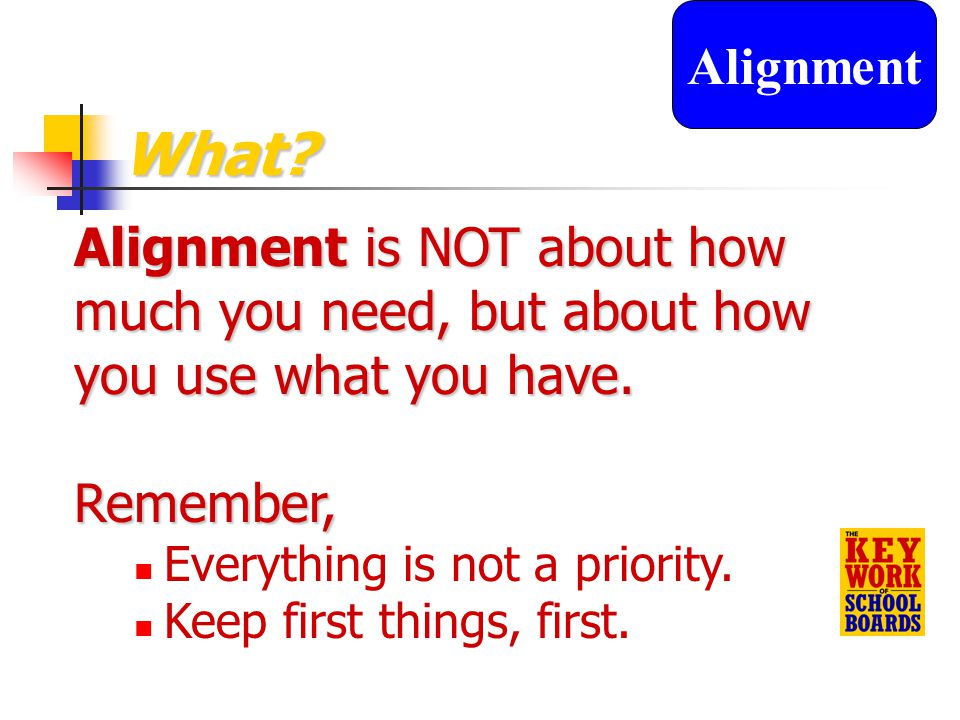 Alignment is NOT about how much you need, but about how you use what you have.