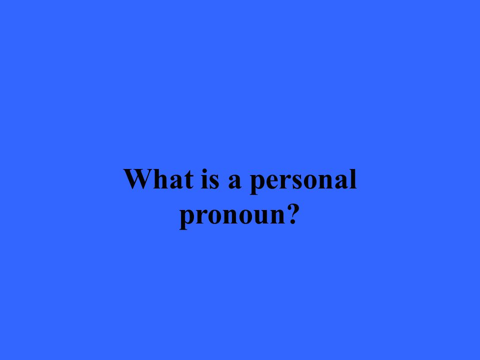What is a personal pronoun