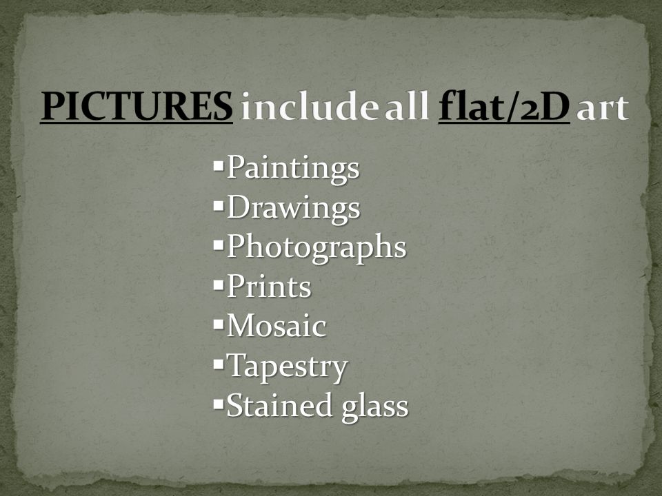  Paintings  Drawings  Photographs  Prints  Mosaic  Tapestry  Stained glass
