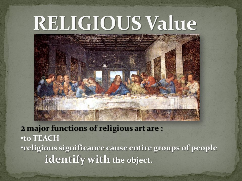 2 major functions of religious art are : to TEACH to TEACH religious significance cause entire groups of people identify with the object.