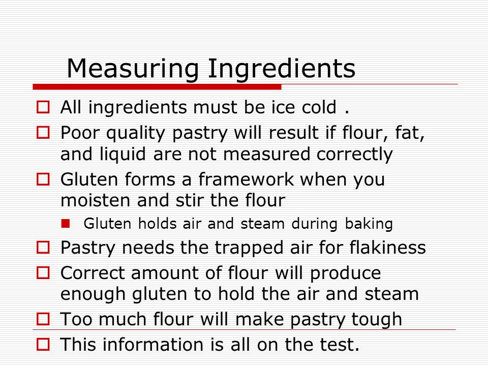 Measuring Ingredients  All ingredients must be ice cold.