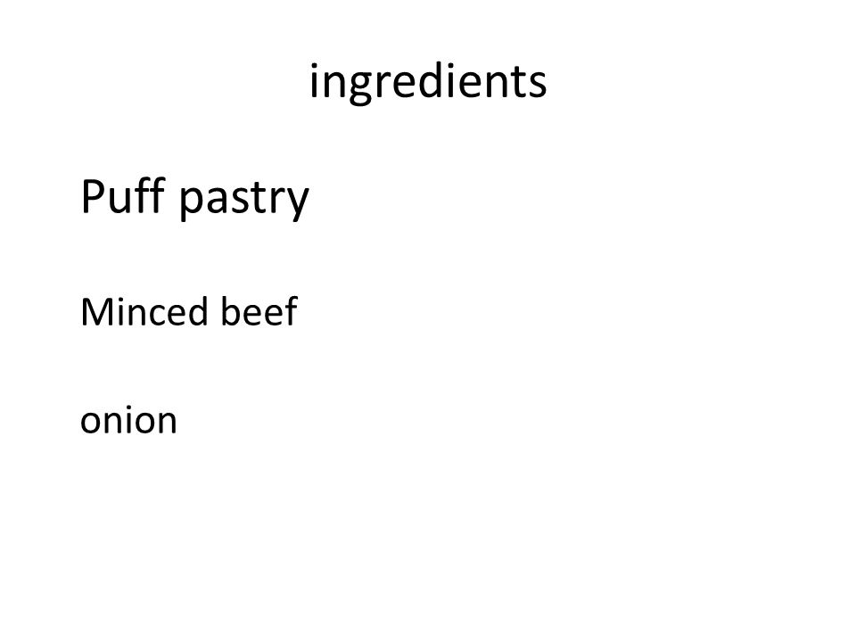 ingredients Puff pastry Minced beef onion