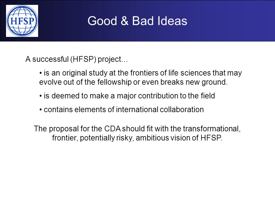 Good & Bad Ideas A successful (HFSP) project...