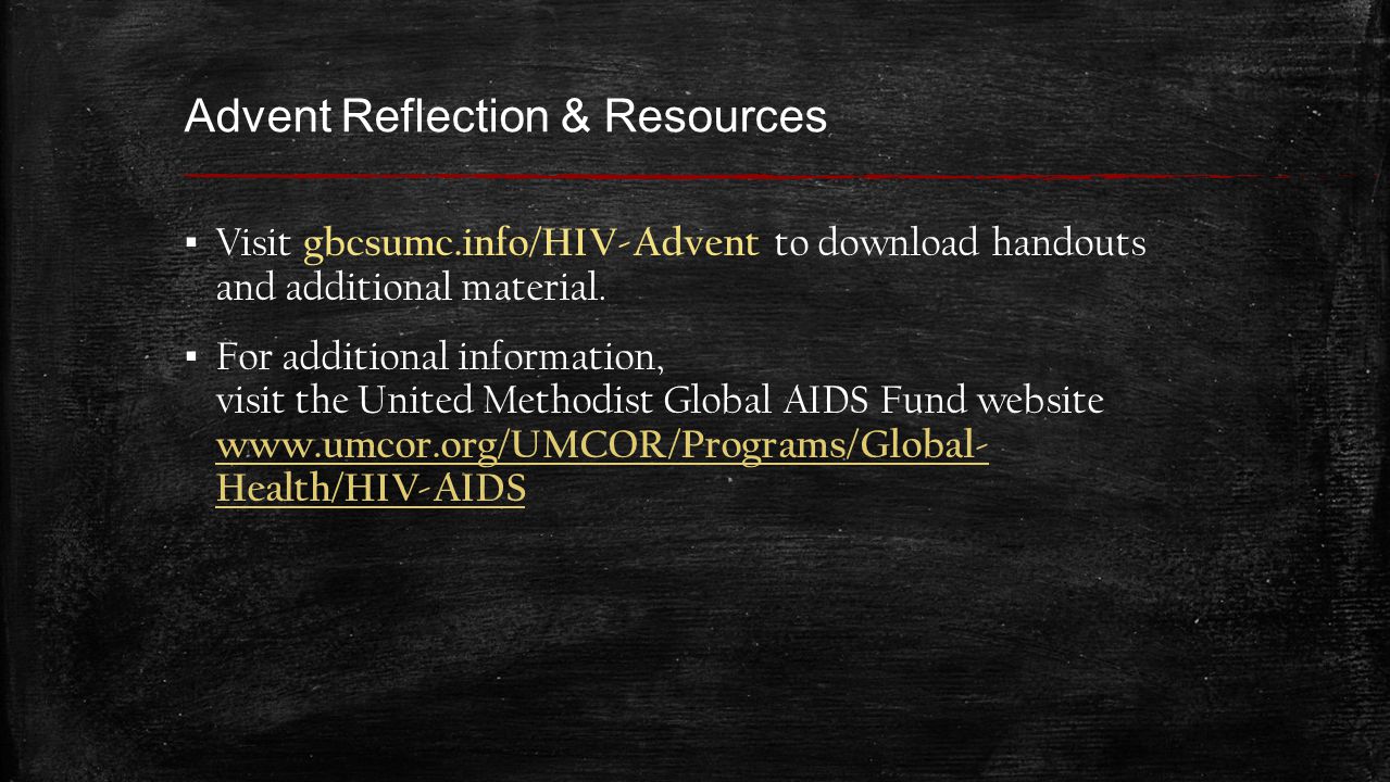 Advent Reflection & Resources ▪ Visit gbcsumc.info/HIV-Advent to download handouts and additional material.
