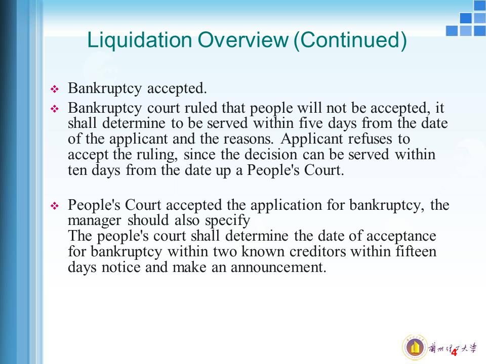 4 Liquidation Overview (Continued)  Bankruptcy accepted.