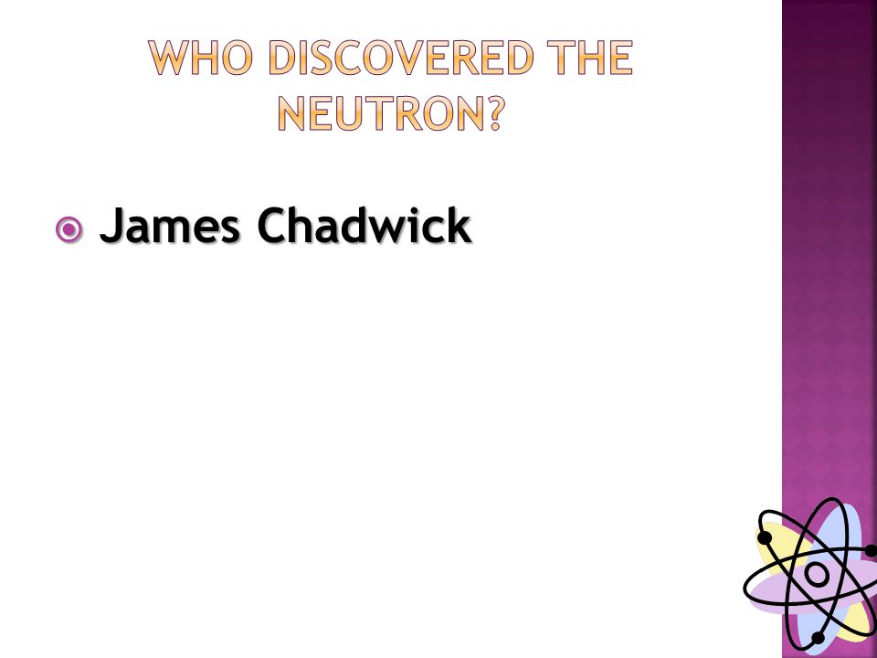  James Chadwick