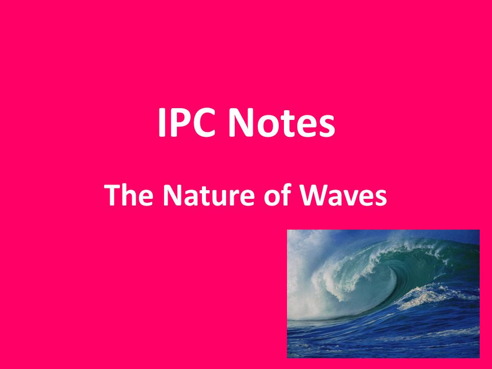 IPC Notes The Nature of Waves
