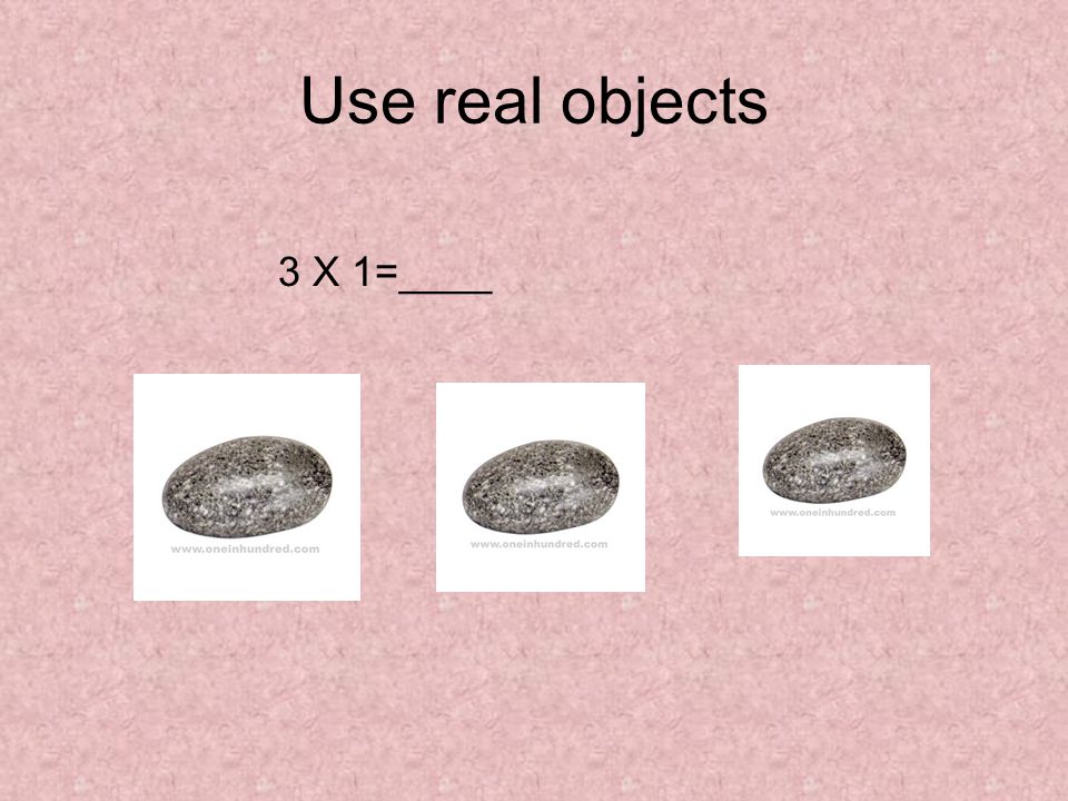 Use real objects 3 X 1=____