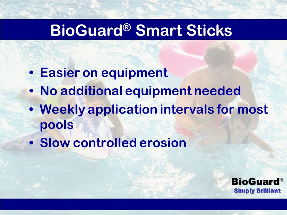 BioGuard ® Simply Brilliant What are they.