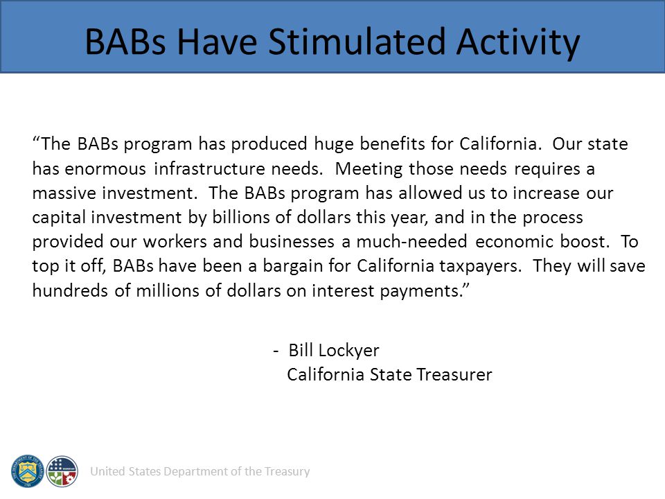United States Department of the Treasury The BABs program has produced huge benefits for California.