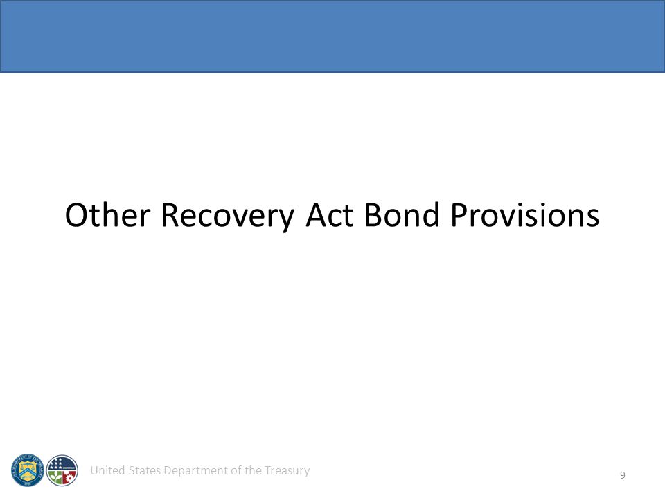 United States Department of the Treasury Other Recovery Act Bond Provisions 9