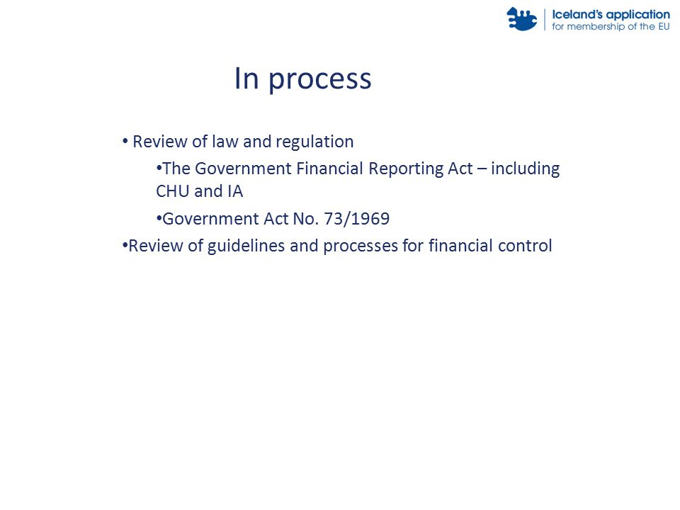 Review of law and regulation The Government Financial Reporting Act – including CHU and IA Government Act No.