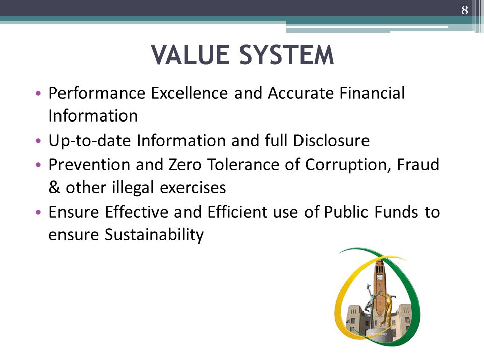VALUE SYSTEM Performance Excellence and Accurate Financial Information Up-to-date Information and full Disclosure Prevention and Zero Tolerance of Corruption, Fraud & other illegal exercises Ensure Effective and Efficient use of Public Funds to ensure Sustainability 8