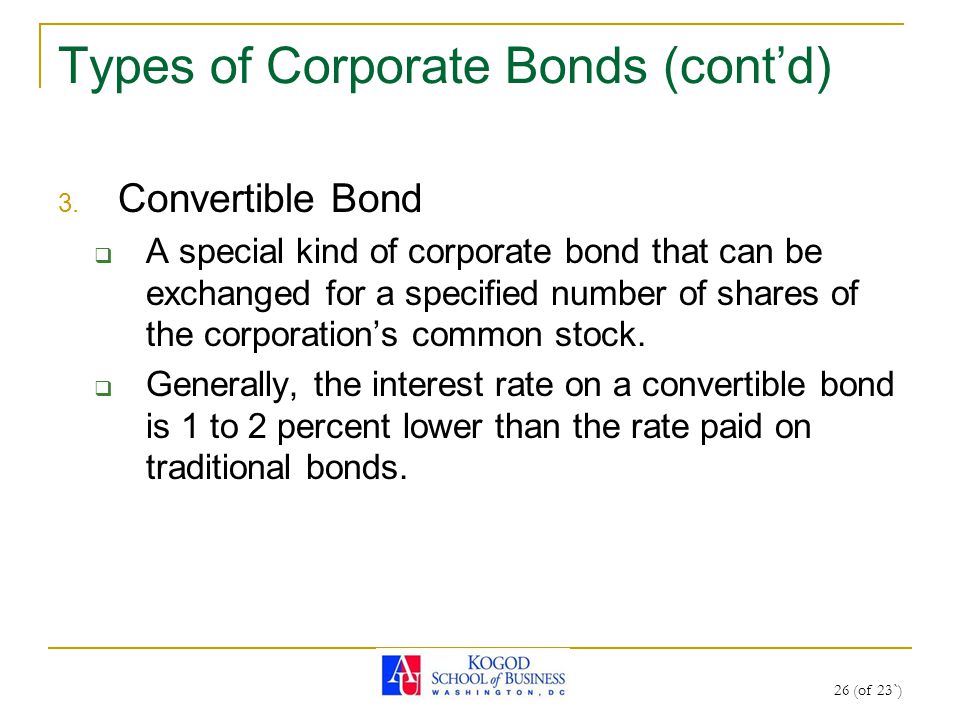 26 (of 23`) Types of Corporate Bonds (cont’d) 3.