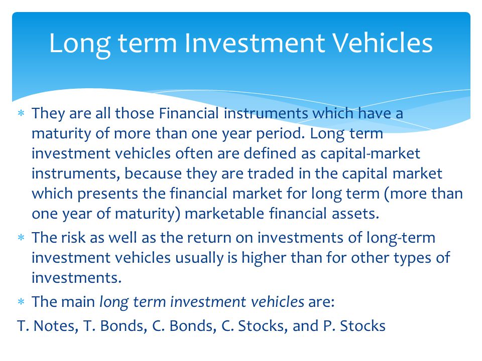  They are all those Financial instruments which have a maturity of more than one year period.