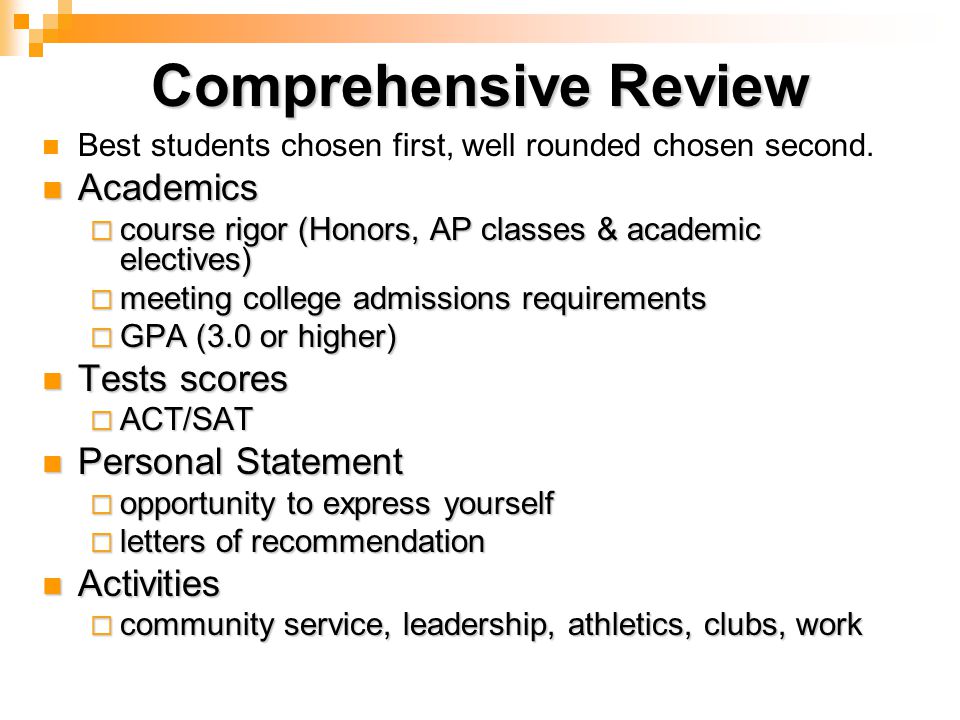 Comprehensive Review Best students chosen first, well rounded chosen second.