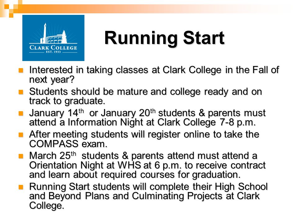 Running Start Running Start Interested in taking classes at Clark College in the Fall of next year.