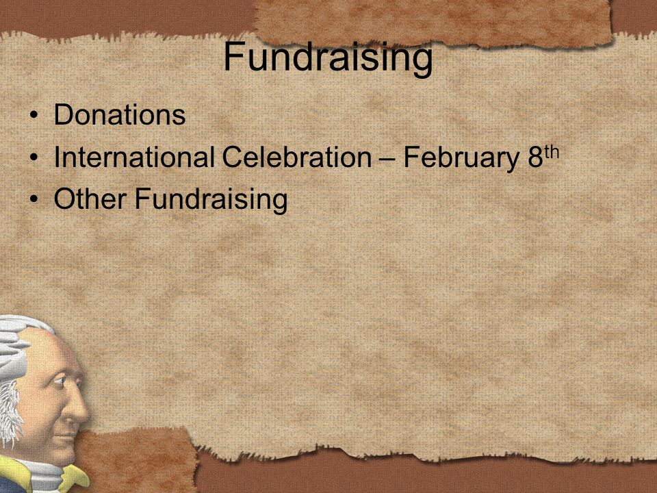 Fundraising Donations International Celebration – February 8 th Other Fundraising