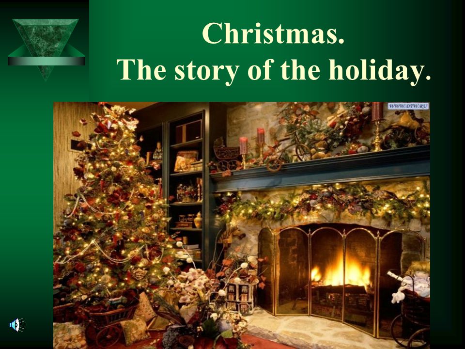 Christmas. The story of the holiday.