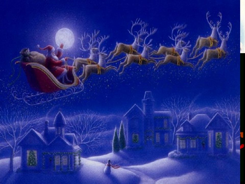  Santa Claus or Father Christmas, is the legendary figure who brings presents to good children on Christmas Eve.