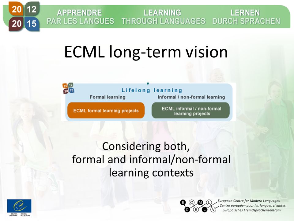 ECML long-term vision Considering both, formal and informal/non-formal learning contexts