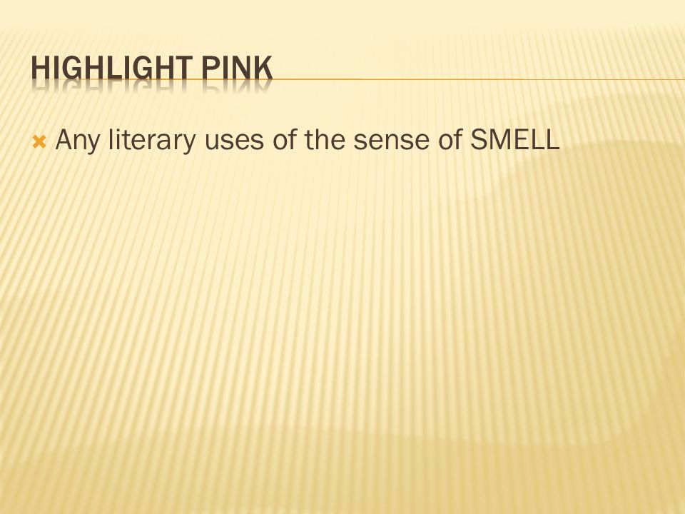  Any literary uses of the sense of SMELL