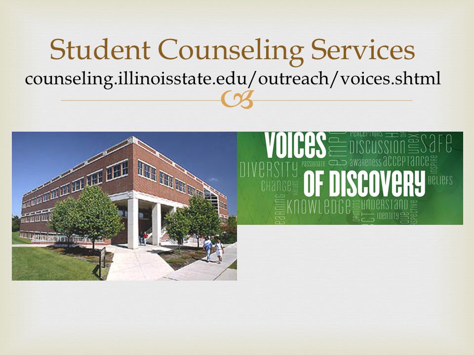  Student Counseling Services counseling.illinoisstate.edu/outreach/voices.shtml