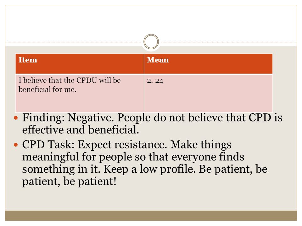 Finding: Negative. People do not believe that CPD is effective and beneficial.