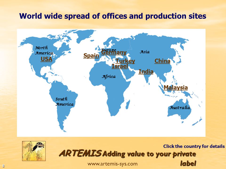 ARTEMIS Adding value to your private label   7 ARTEMIS is a member at the PLMA (Private Label Manufacturer Association) which is the international association of private label manufacturer.