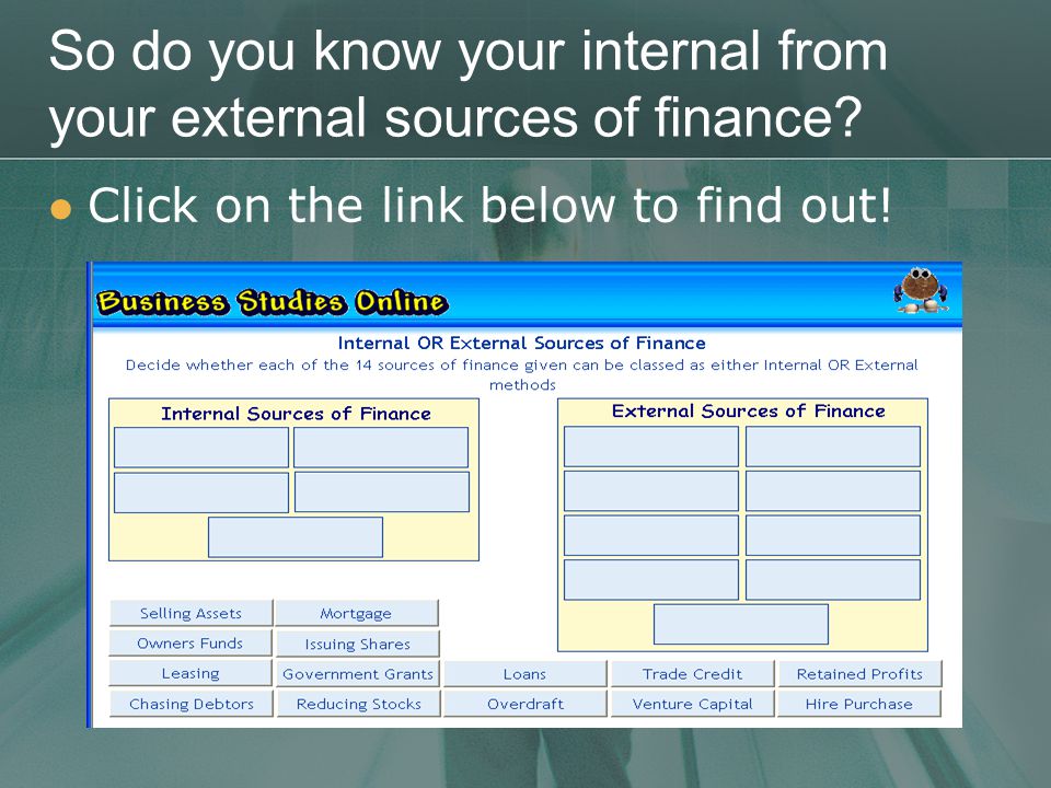 So do you know your internal from your external sources of finance.
