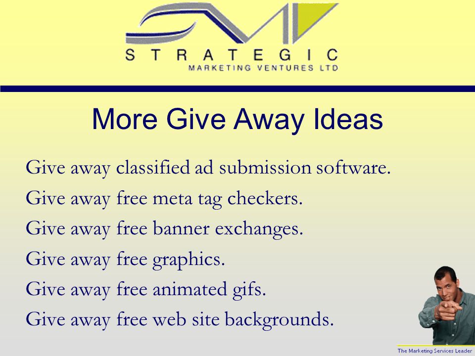 And Yet More Give away free URL submission services.