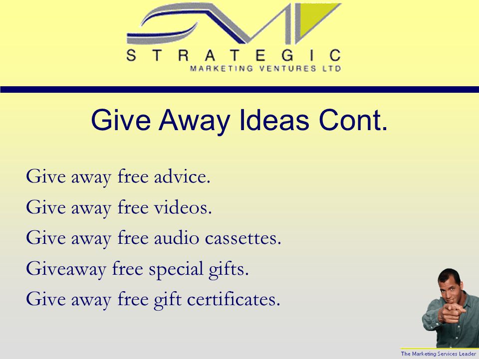 Give Away Ideas Cont. Give away free CD-ROMs.