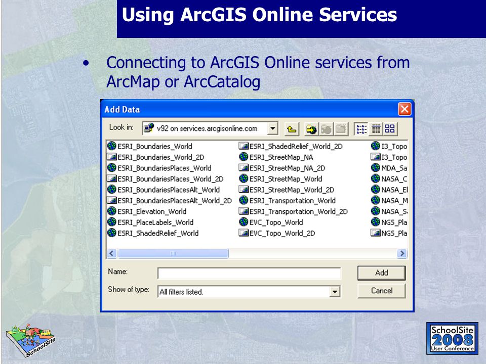 Using ArcGIS Online Services Connecting to ArcGIS Online services from ArcMap or ArcCatalog