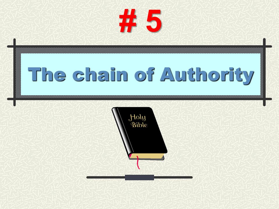 The chain of Authority # 5