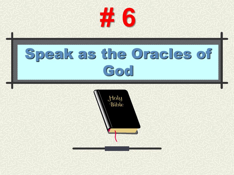 Speak as the Oracles of God # 6