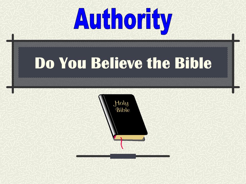 Do You Believe the Bible