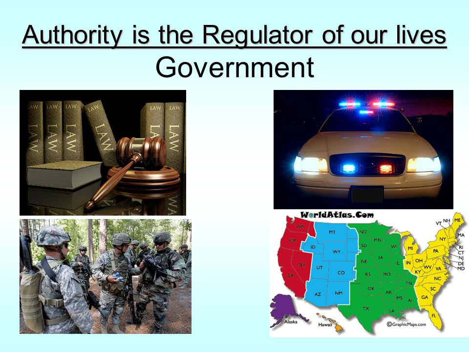 Authority is the Regulator of our lives Authority is the Regulator of our lives Government