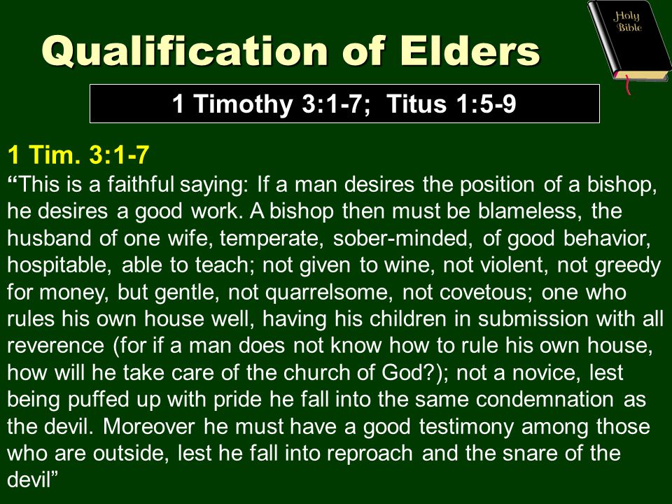 Qualification of Elders 1 Timothy 3:1-7; Titus 1:5-9 1 Tim.