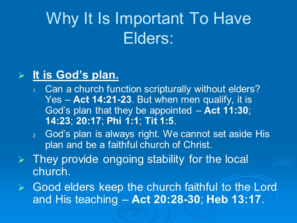 Why It Is Important To Have Elders:   It is God’s plan.